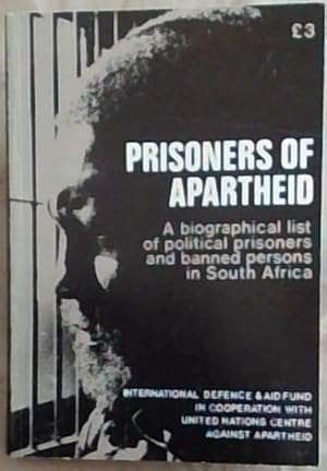 Prisoners of Apartheid: A Biographical list of political prisoners and banned persons in SA