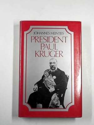President Paul Kruger: a biography (Johannes Meintjes)