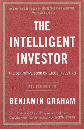 The Intelligent Investor: The Definitive Book on Value Investing - A Book of Practical Counsel