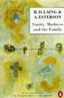 Sanity, Madness And the Family: Families of Schizophrenics  by RD Laing