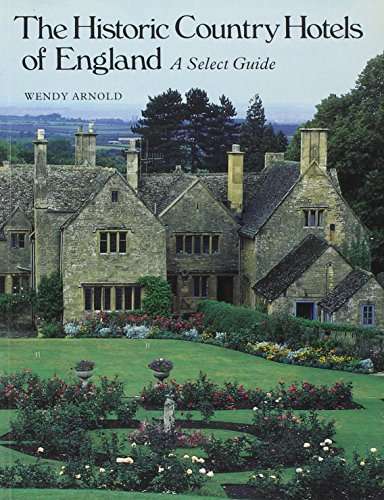 Historic Country Hotels of England: A Select Guide