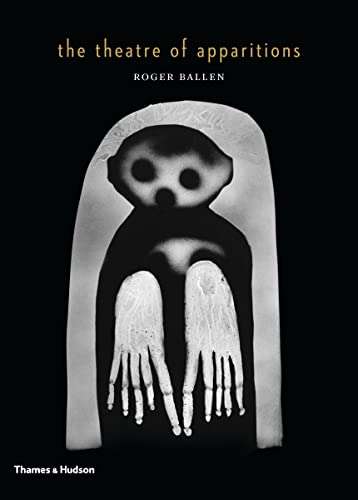 The Theatre of Apparitions by  Roger Ballen (signed)