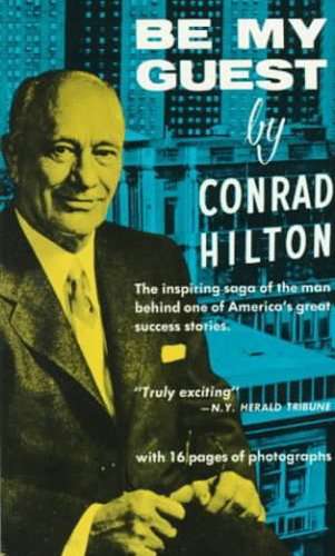 Be My Guest  by Conrad Hilton