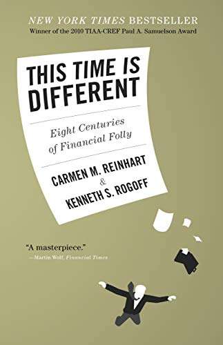 This Time Is Different: Eight Centuries of Financial Folly - Princeton University Press