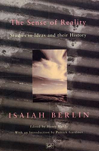 The Sense Of Reality: Studies in Ideas and their History - Isaiah Berlin