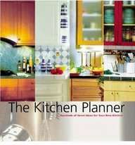 The Kitchen Planner: Hundreds of Great Ideas for Your New Kitchen