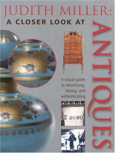 Judith Miller: A Closer Look at Antiques