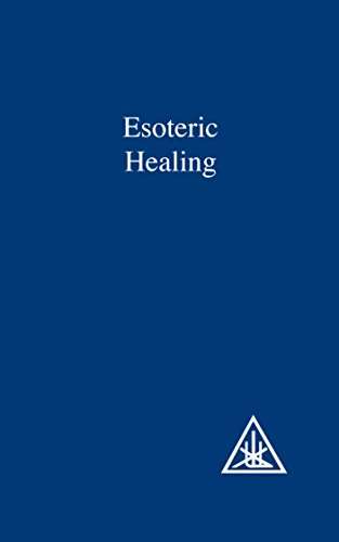 ESOTERIC HEALING by Alice Bailey
