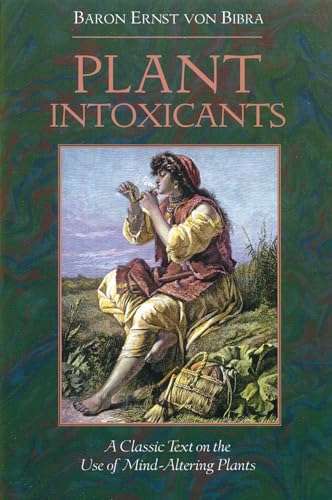 Plant Intoxicants: A Classic Text on the Use of Mind-Altering Plants