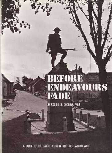 Before Endeavours Fade: Guide to the Battlefields of the First World War