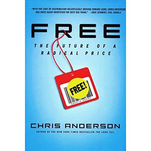 Free: The Future of a Radical Price (hardcover)