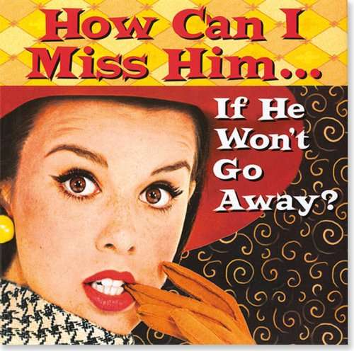 How Can I Miss Him. If He Won't Go Away? & When Housewives Go Bad! ( two volumes)