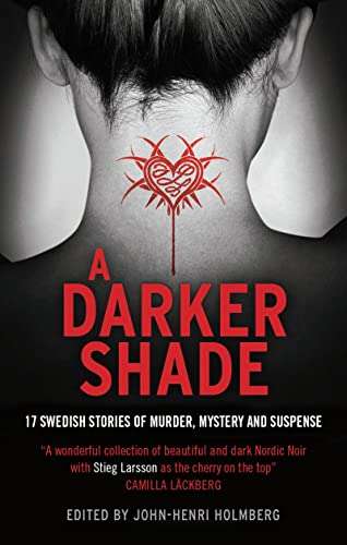 Darker Shade: 17 Swedish Stories of Murder, Mystery and Suspense