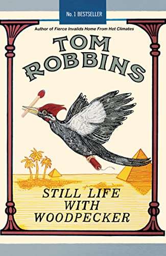 Still Life with Woodpecker by Tom Robbins