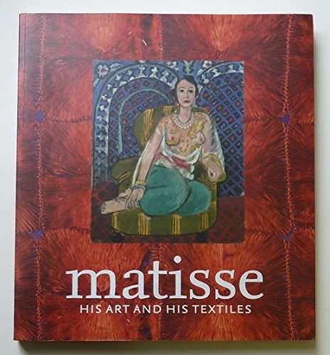 Matisse, His Art and His Textiles: The Fabric of Dreams (Royal Academy of Arts)