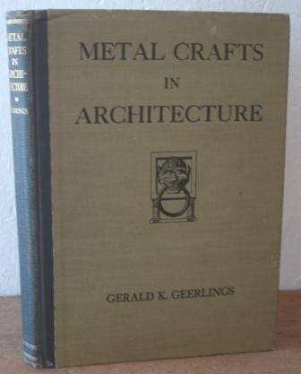 Metal Craft in Architecture - Geerlings, Gerald K.