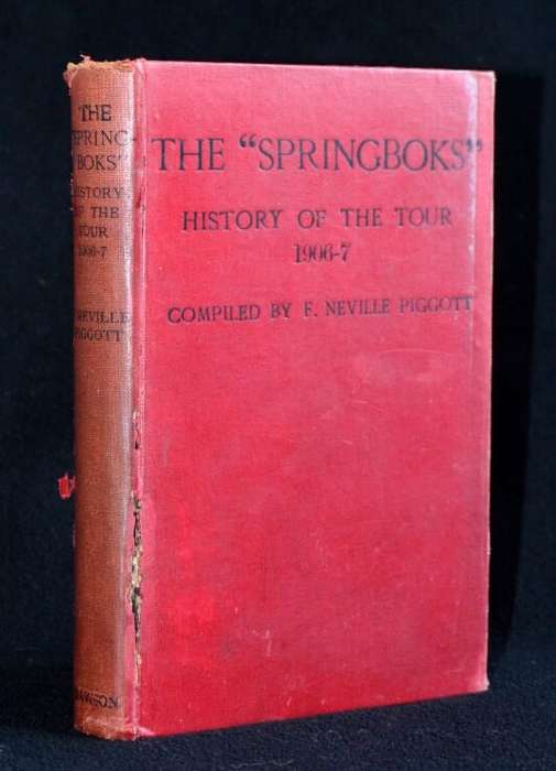 The Springboks  History of the tour 1906-7 - Compiled by F. Neville Piggott