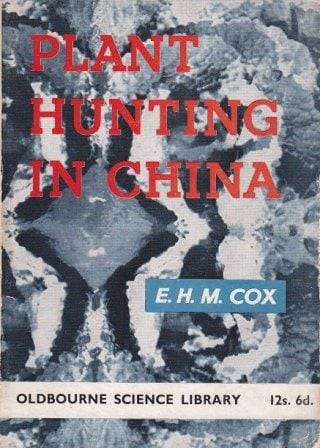 Plant Hunting in China - Cox, E. H. M.