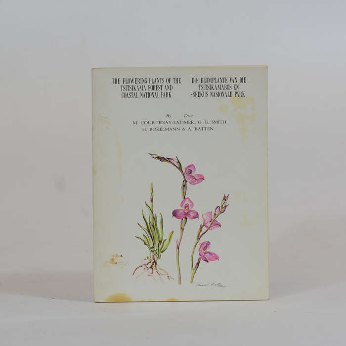 The Flowering Plants of the Tsitsikama Forest and Coastal National Park - Courtenay-Latimer, M an...
