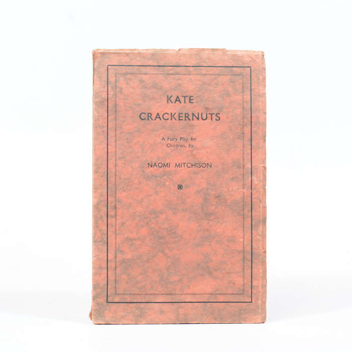 Kate Crackernuts. A Fairy Play for Children (Signed) - Mitchison, Naomi