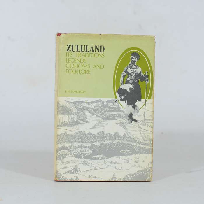 Zululand. Its traditions, legends, customs and folk-lore - Samuelson, L H