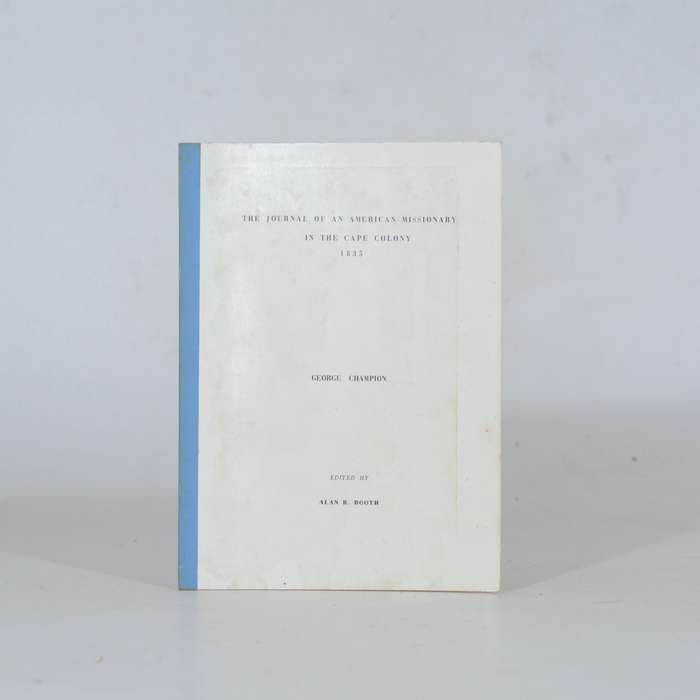 Journal of an American Missionary in the Cape Colony 1835 - Champion, George &  Booth, Alan R (Ed)
