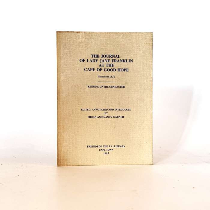 The Journal of Lady Jane Franklin at the Cape of Good Hope. "Keeping up the Character" - Warner, ...