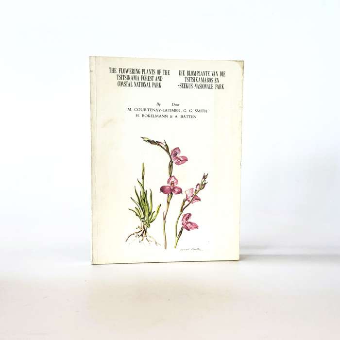 The Flowering Plants of the Tsitsikama Forest and Coastal National Park - Courtenay-Latimer, M an...