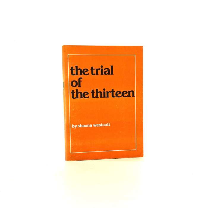 The Trial of the Thirteen. (inscribed by the author) - Shauna Westcott