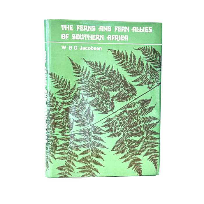 The Ferns and Fern Allies of Southern Africa - W B G Jacobsen