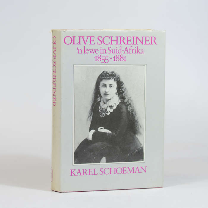 Olive Schreiner. 'n Lewe in Suid-Afrika 1855 - 1881 - Schoeman, Karel