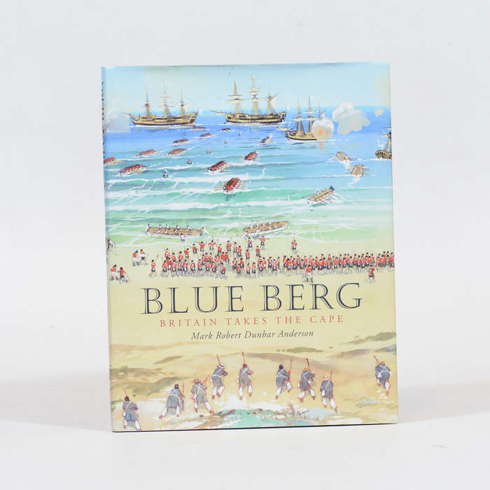 Blue Berg.  Britain takes the Cape (Signed) - Anderson, Mark Robert Dunbar