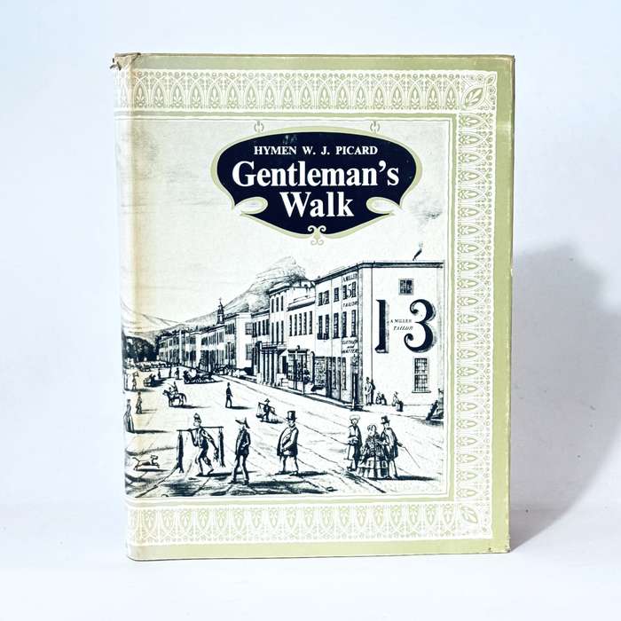 Gentleman's Walk.  The Romantic Story of Cape Town's Oldest Streets, Lanes and Squares. (Signed) ...