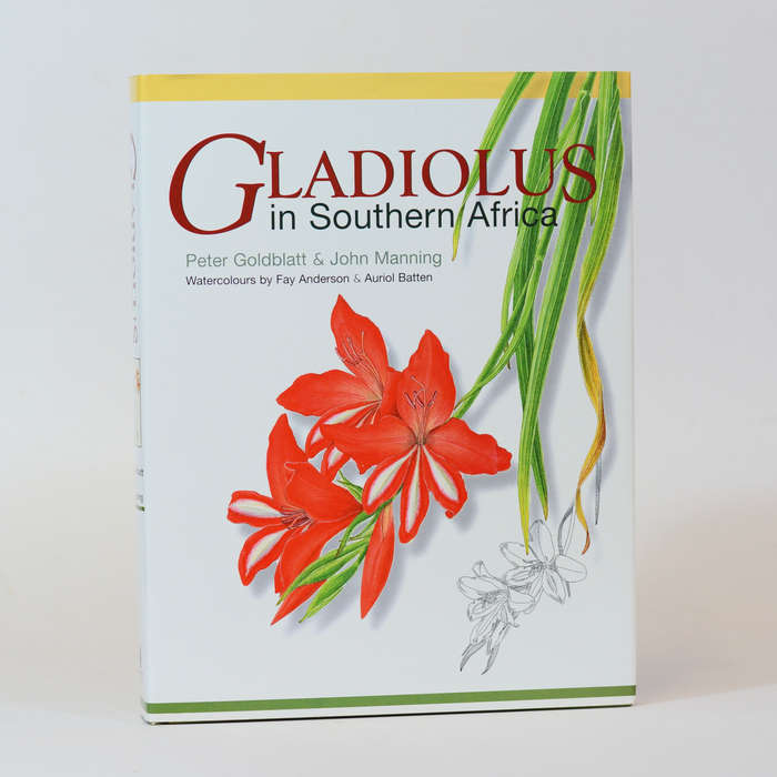 Gladiolus in Southern Africa - Goldblatt, Peter & Manning, John