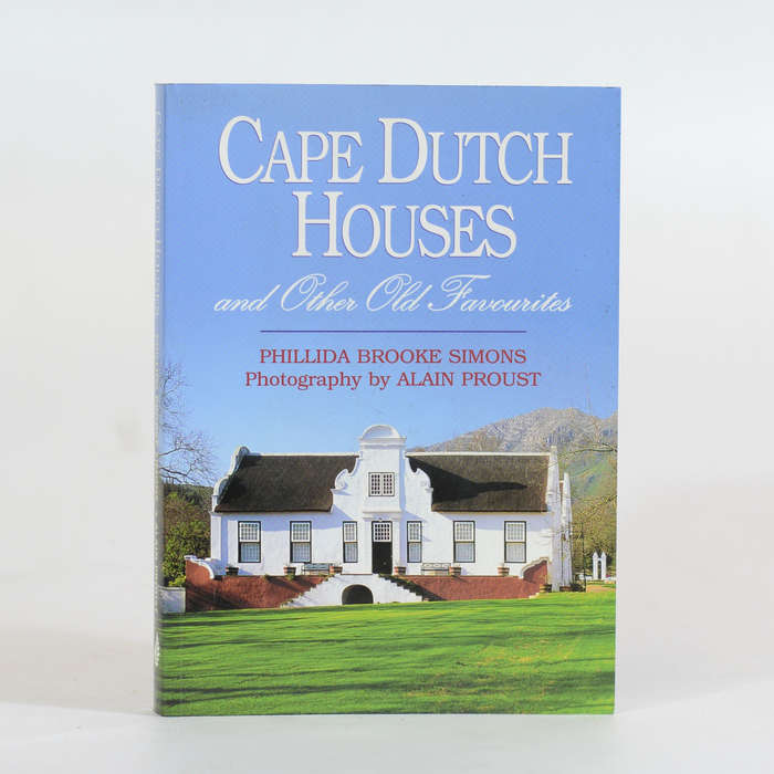 Cape Dutch Houses and Other Old Favourites. - Phillida Brooke Simons