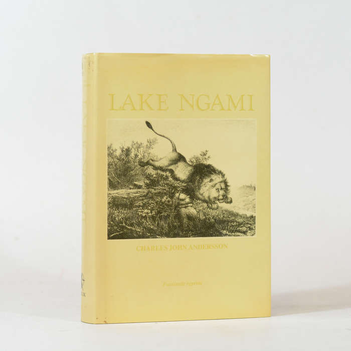 Lake Ngami or Explorations and Discovery during Four Years of Wanderings in Wild of South-Western...