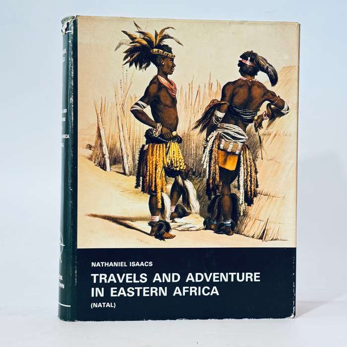 Travels and Adventure in Eastern Africa. - Nathaniel Isaacs