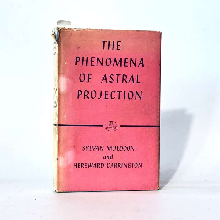 Phenomena of Astral Projection - Muldoon, Sylvan & Carrington, Hereward
