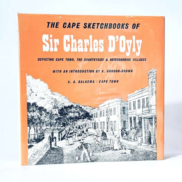 The Cape Sketchbooks of Sir Charles D'oyly 1832-1833 - A. Gordon Brown / Charles D'oyly