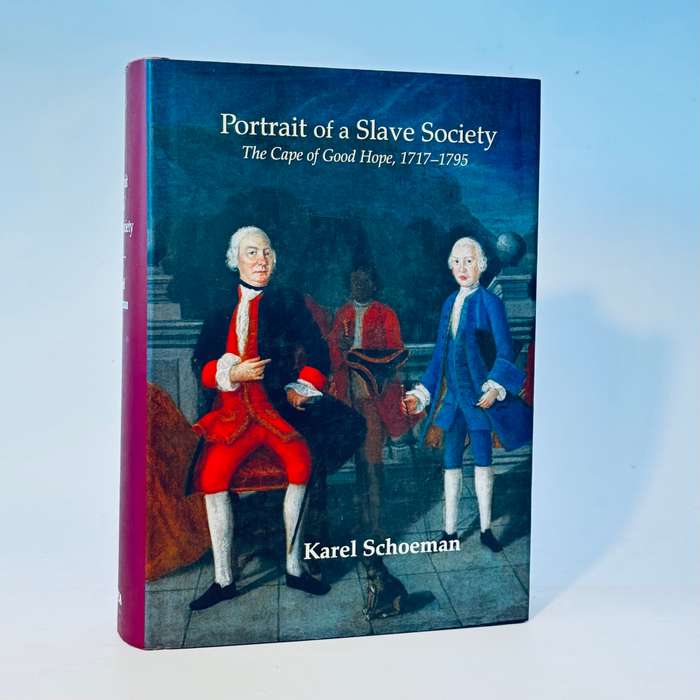 Portrait of a Slave Society. The Cape of Good Hope,  1717-1795 - Schoeman, Karel
