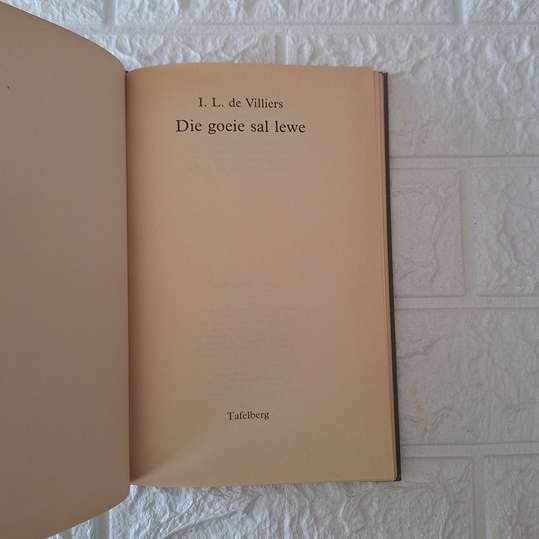 Die Goeie sal Lewe - I.L de Villiers