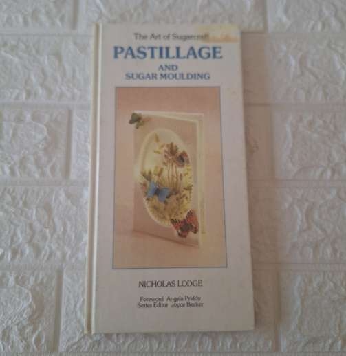 The Art of Sugarcraft - Pastillage - Nicholas Lodge