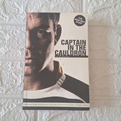 Captain in the Cauldron - The John Smit Story