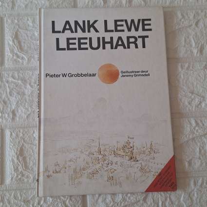 Lank Lewe Leeuhart - Pieter W Grobbelaar