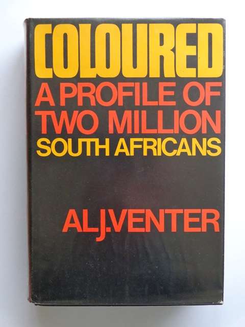 Coloured, A Profile of Two Million South Africans - A.L.J. Venter