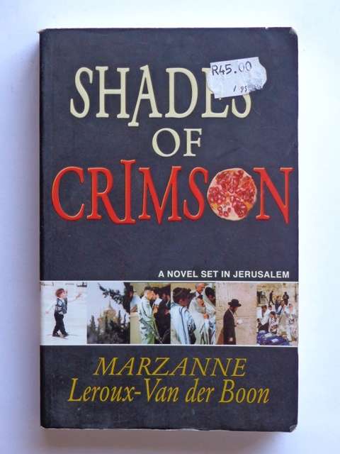 Shades of Crimson, A Novel set in Jerursalem - Marzanne Leroux- van der Boon