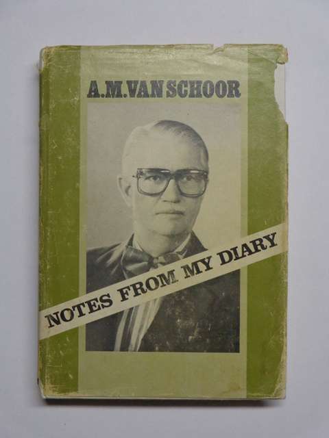 Notes From My Diary - A.M. van Schoor