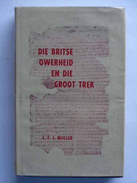 Die Britse Owerheid en die Groot Trek - C.F.J. Muller