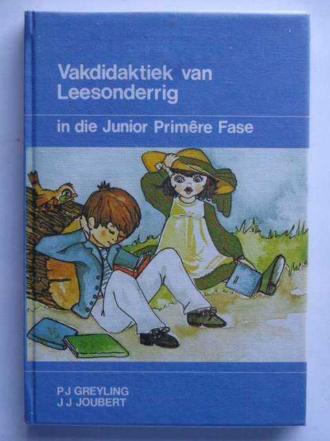Vakdidaktiek van Leesonderrig in die Junior Primere Fase - P.J. Greyling & J.J. Joubert