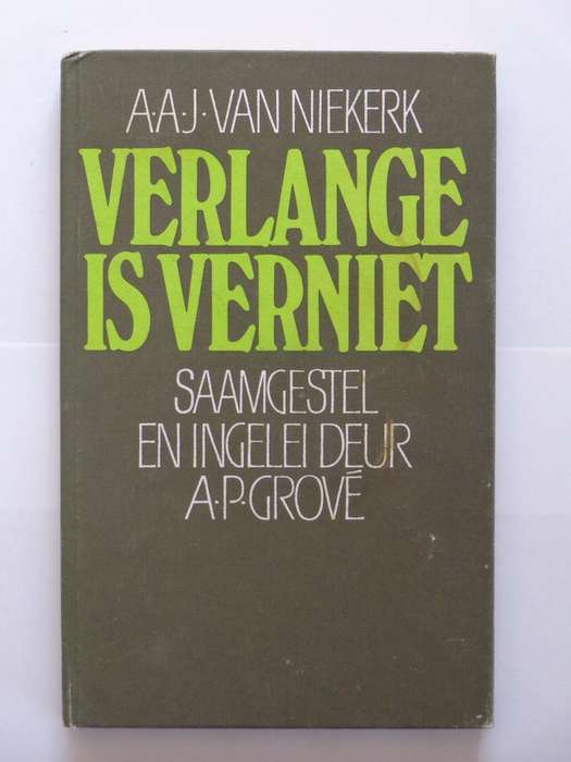 Verlange is Verniet - A.A.J. van Niekerk